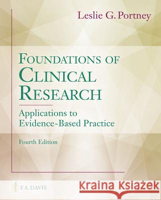 Foundations of Clinical Research: Applications to Evidence-Based Practice Portney, Leslie G. 9780803661134 F. A. Davis Company