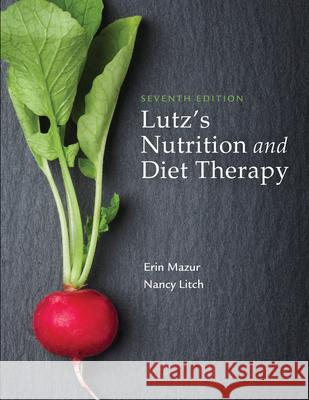 Lutz's Nutrition and Diet Therapy Carroll A. Lutz Erin E. Mazur Nancy A. Litch 9780803668140 