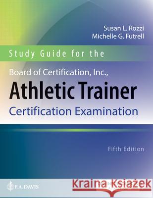 Study Guide for the Board of Certification, Inc., Athletic Trainer Certification Examination Rozzi, Susan 9780803669024