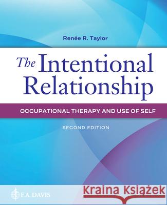 The Intentional Relationship: Occupational Therapy and Use of Self  9780803669772 F. A. Davis Company