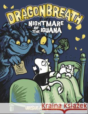 Dragonbreath #8: Nightmare of the Iguana Ursula Vernon Ursula Vernon 9780803738461 Dial Books