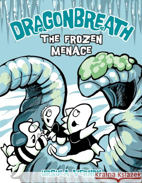 Dragonbreath #11: The Frozen Menace Ursula Vernon 9780803739864
