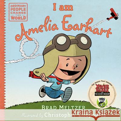 I Am Amelia Earhart Brad Meltzer Christopher Eliopoulos 9780803740822 Dial Books