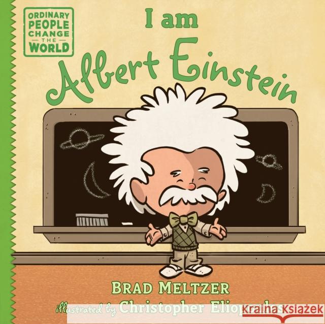 I Am Albert Einstein Brad Meltzer Christopher Eliopoulos 9780803740846 Dial Books