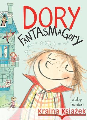 Dory Fantasmagory Abby Hanlon 9780803740884 Dial Books