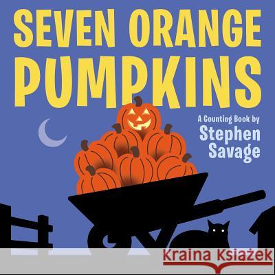 Seven Orange Pumpkins Board Book Stephen Savage 9780803741386