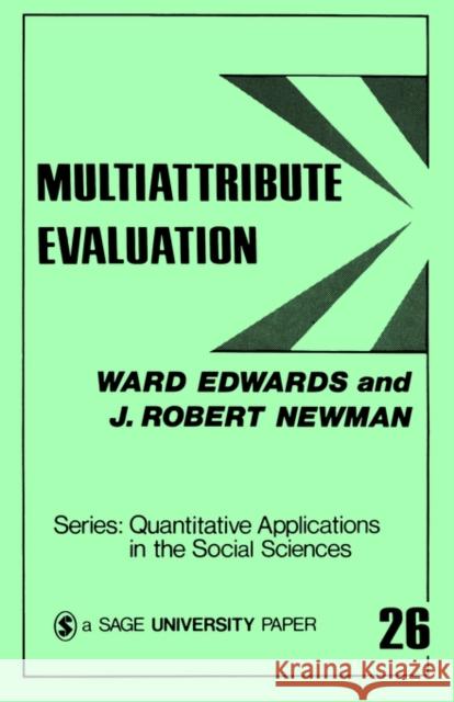 Multiattribute Evaluation Ward Edwards J. Robert Newman 9780803900950 Sage Publications