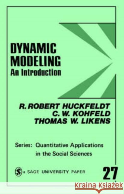 Dynamic Modeling: An Introduction Huckfeldt, R. Robert 9780803909465 Sage Publications