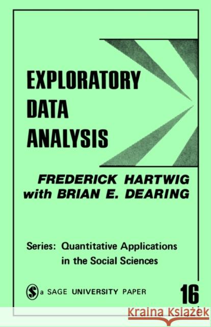 Exploratory Data Analysis Frederick Hartwig Brian E. Dearing Ronald E. Weber 9780803913707 Sage Publications