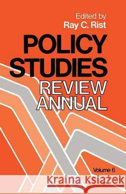Policy Studies: Review Annual: v. 6 Ray C. Rist   9780803918757 Transaction Publishers