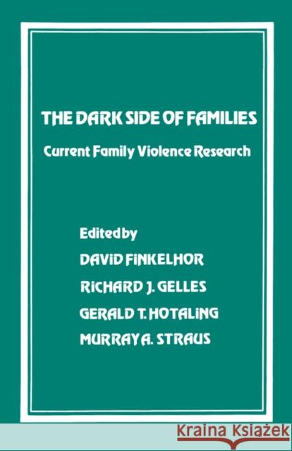The Dark Side of Families: Current Family Violence Research Finkelhor, David 9780803919358 Sage Publications