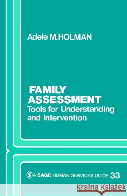 Family Assessment: Tools for Understanding and Intervention Holman, Adele 9780803920200 Sage Publications