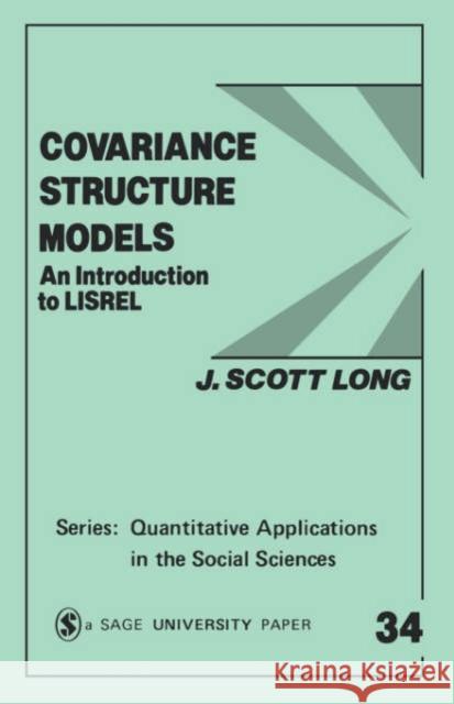 Covariance Structure Models: An Introduction to Lisrel Long, John Scott 9780803920453 Sage Publications