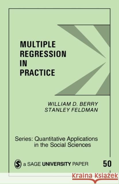 Multiple Regression in Practice William Dale Berry Richard G. Niemi Stanley Feldman 9780803920545 Sage Publications