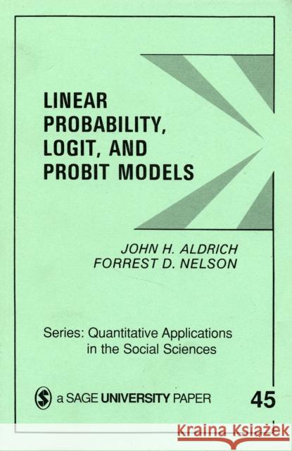 Linear Probability Logit & Probit Models Aldrich, John 9780803921337 Sage Publications