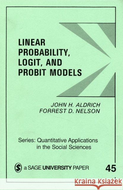 Linear Probability Logit & Probit Models Aldrich, John 9780803921337