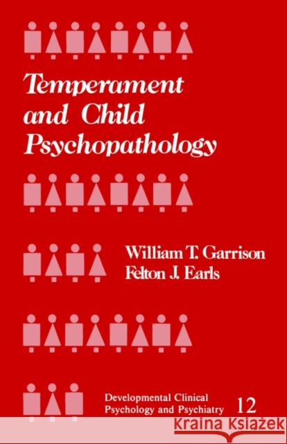 Temperament and Child Psychopathology William T. Garrison Felton J. Earls 9780803922976