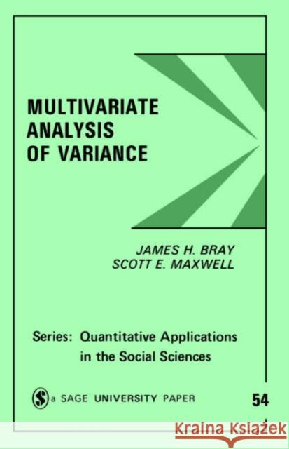 Multivariate Analysis of Variance James H. Bray Scott E. Maxwell Scott E. Maxwell 9780803923102 Sage Publications