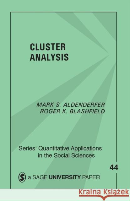 Cluster Analysis Mark S. Aldenderfer Roger K. Blashfield Roger K. Blashfield 9780803923768 Sage Publications