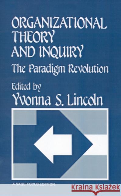 Organizational Theory and Inquiry: The Paradigm Revolution Lincoln, Yvonna S. 9780803924956