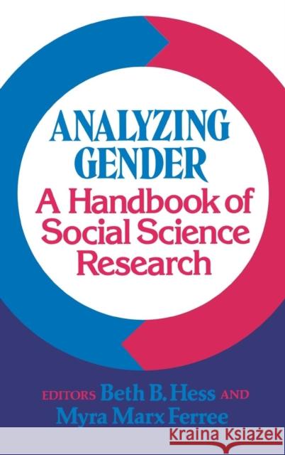 Analyzing Gender: A Handbook of Social Science Research Hess, Beth 9780803927193