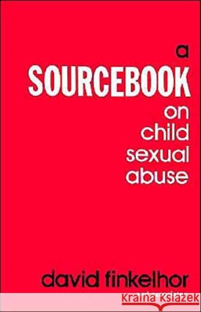 A Sourcebook on Child Sexual Abuse David Finkelhor 9780803927490 Sage Publications