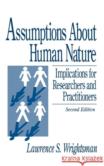 Assumptions about Human Nature: Implications for Researchers and Practitioners Wrightsman, Lawrence S. 9780803927742