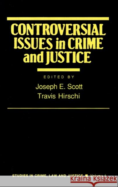 Controversial Issues in Crime and Justice Joseph Scott Travis Hirschi 9780803929135 Sage Publications