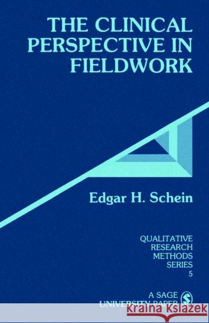 The Clinical Perspective in Fieldwork Edgar H. Schein 9780803929760