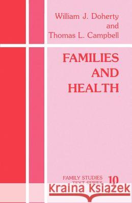 Families and Health William J. Doherty Thomas L. Campbell W. J. Doherty 9780803929937 Sage Publications