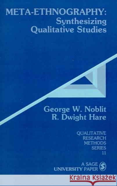 Meta-Ethnography: Synthesizing Qualitative Studies Noblit, George W. 9780803930223 Sage Publications