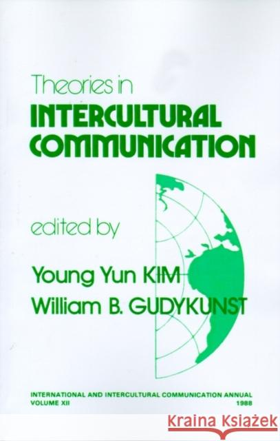Theories in Intercultural Communication Young Yun Kim William B. Gudykunst 9780803931503 Sage Publications