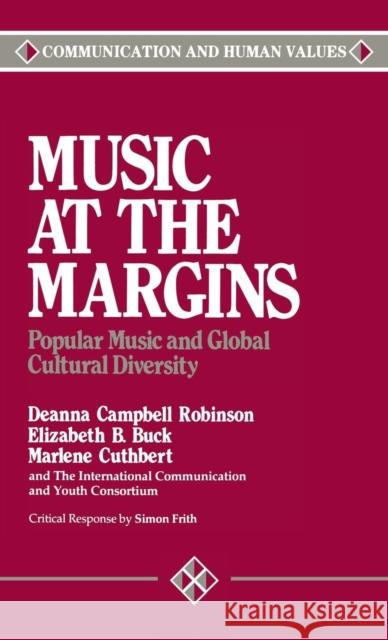 Music at the Margins: Popular Music and Global Cultural Diversity Robinson, Deanna Campbell 9780803931923