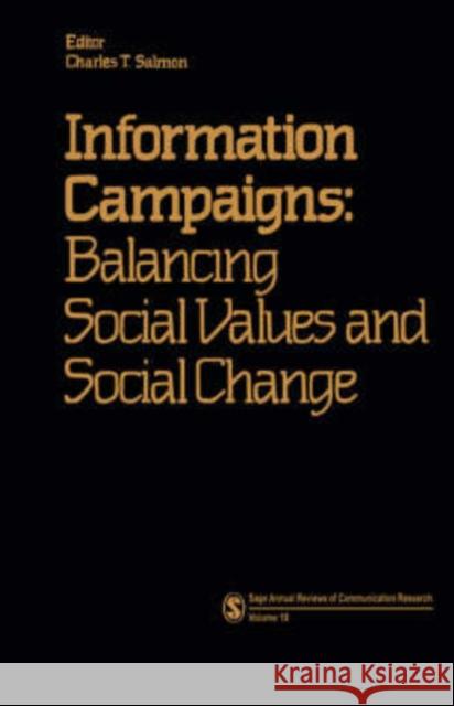 Information Campaigns: Balancing Social Values and Social Change Salmon, Charles T. 9780803932197 Sage Publications