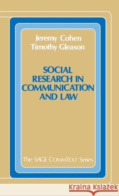 Social Research in Communication and Law Jeremy Cohen T. Gleason 9780803932661 SAGE PUBLICATIONS INC