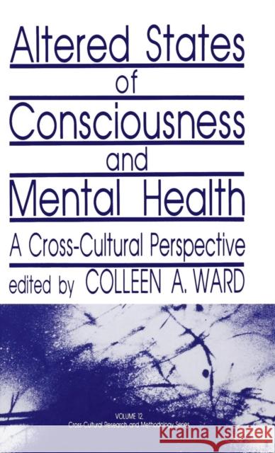 Altered States of Consciousness and Mental Health: A Cross-Cultural Perspective Ward, Colleen A. 9780803932777