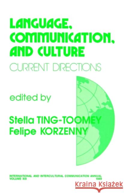 Language, Communication, and Culture: Current Directions Ting-Toomey, Stella 9780803934504 Sage Publications