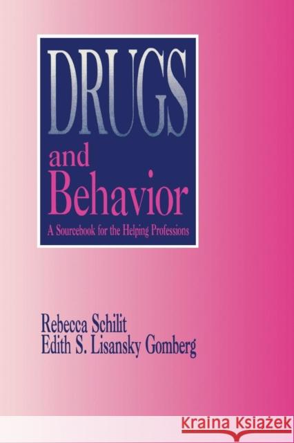 Drugs and Behavior: A Sourcebook for the Human Services Schilit, Rebecca 9780803934627 Sage Publications