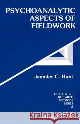 Psychoanalytic Aspects of Fieldwork Jennifer C. Hunt 9780803934733 Sage Publications