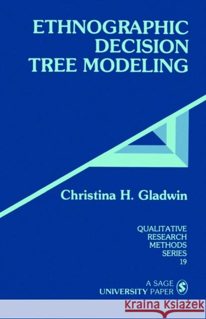 Ethnographic Decision Tree Modeling Christina H. Gladwin C. H. Gladwin 9780803934870 Sage Publications