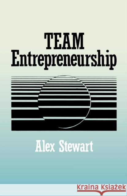 Team Entrepreneurship Alan Stewart   9780803934948 SAGE Publications Inc