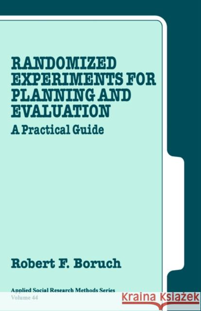 Randomized Experiments for Planning and Evaluation: A Practical Guide Boruch, Robert F. 9780803935105
