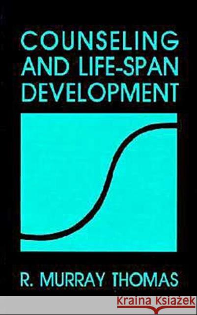 Counseling and Life Span Development Thomas, R. Murray 9780803936140