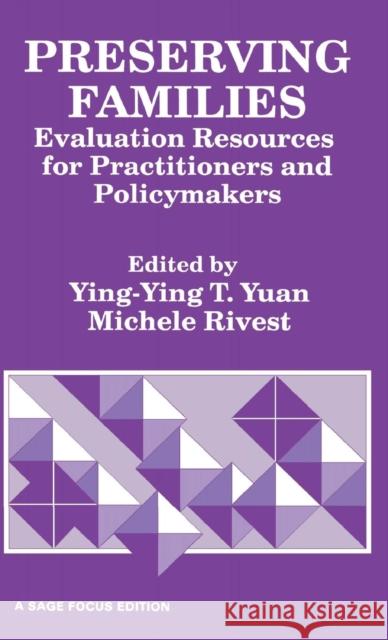 Preserving Families: Evaluation Resources for Practitioners and Policymakers Yuan, Ying-Ying T. 9780803936850