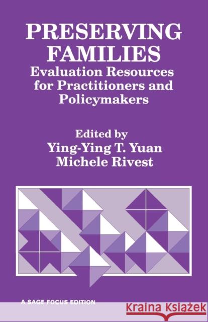 Preserving Families: Evaluation Resources for Practitioners and Policymakers Yuan, Ying-Ying T. 9780803936867