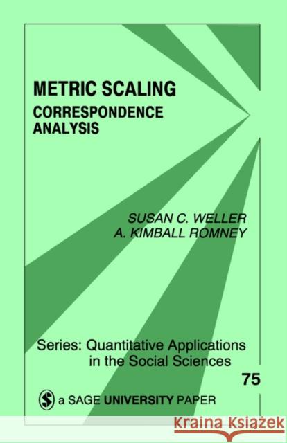 Metric Scaling: Correspondence Analysis Weller, Susan C. 9780803937505