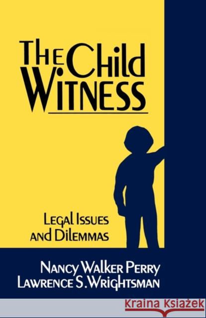 The Child Witness: Legal Issues and Dilemmas Walker, Nancy E. 9780803937727