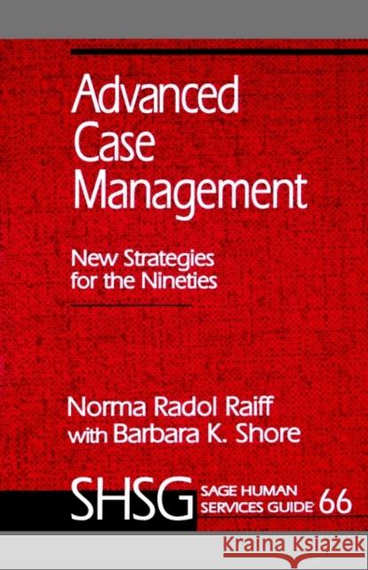 Advanced Case Management: New Strategies for the Nineties Raiff, Norma Radol 9780803938724 Sage Publications