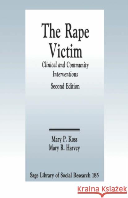 The Rape Victim: Clinical and Community Interventions Koss, Mary P. 9780803938953 Sage Publications
