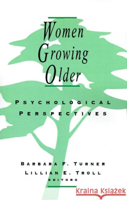 Women Growing Older: Psychological Perspectives Turner, Barbara F. 9780803939875